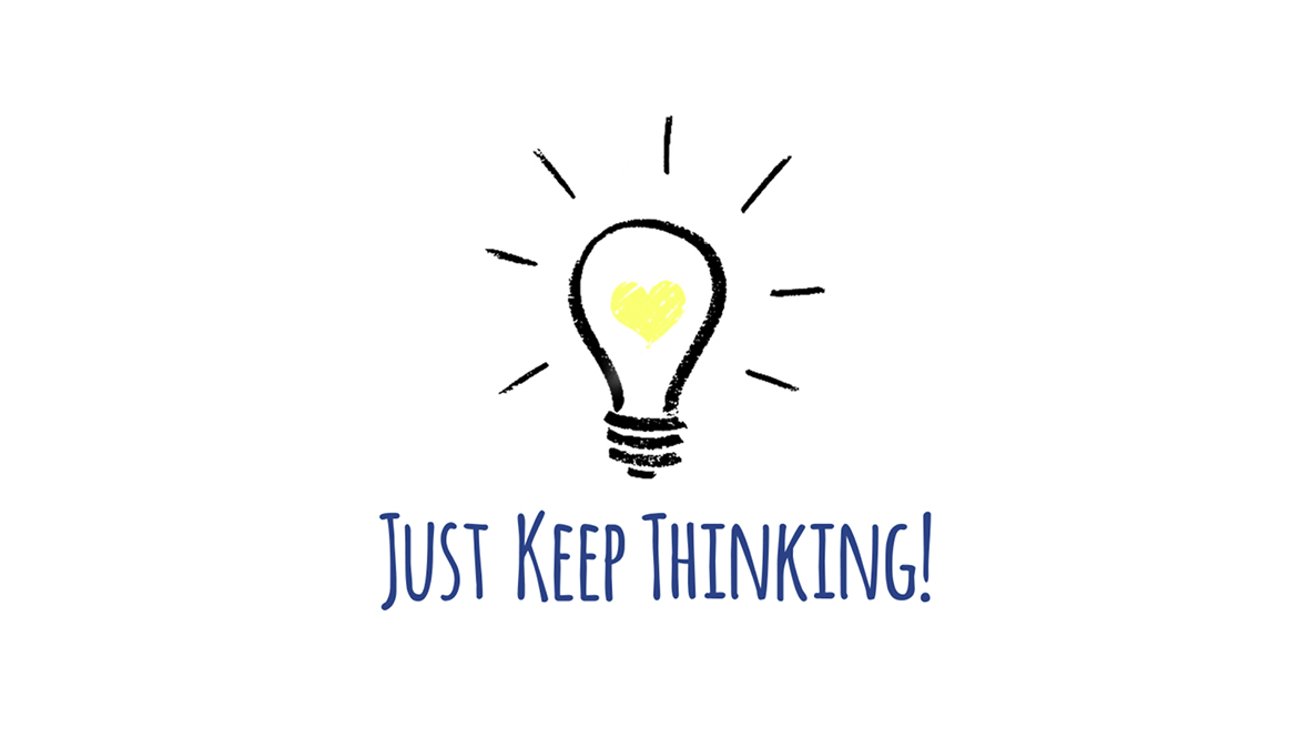 Just Keep Thinking